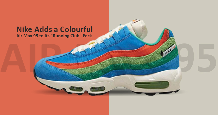 Nike Adds a Colourful Air Max 95 to Its "Running Club" Pack