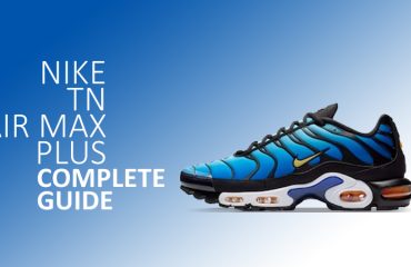 Nike TN Max Plus: Complete Guide -
