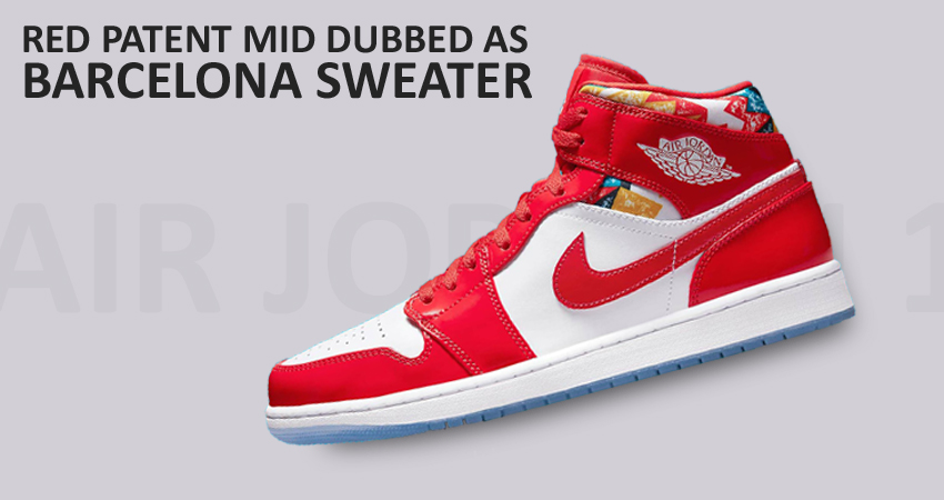 Red Patent Air Jordan 1 Mid Dubbed as &#8216;Barcelona Sweater'