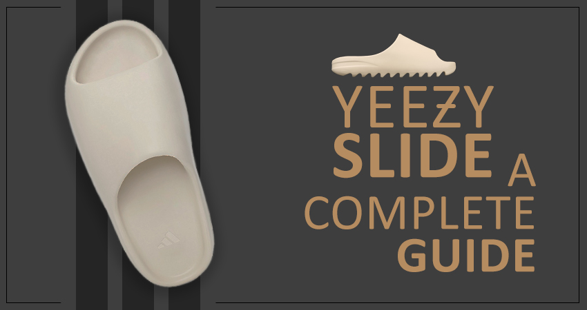 YEEZY Slide A Complete Guide