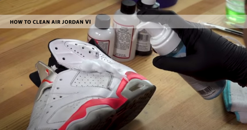 How to clean Air Jordan 6