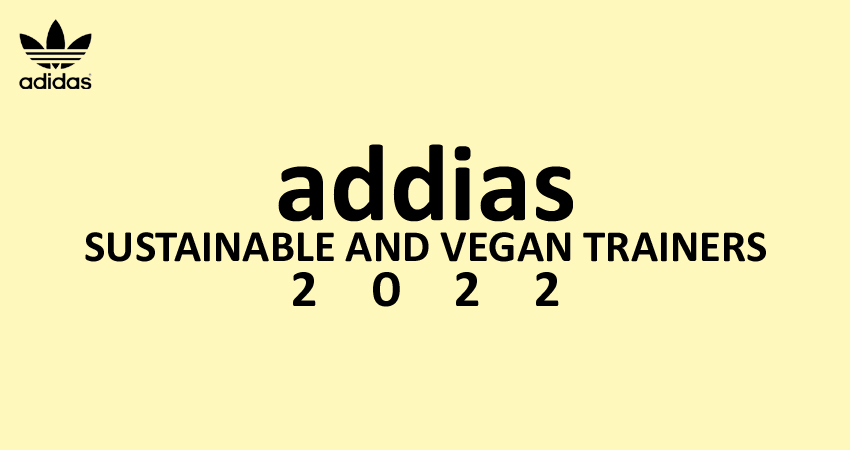 addias Sustainable and Vegan Trainers for 2022 featured image