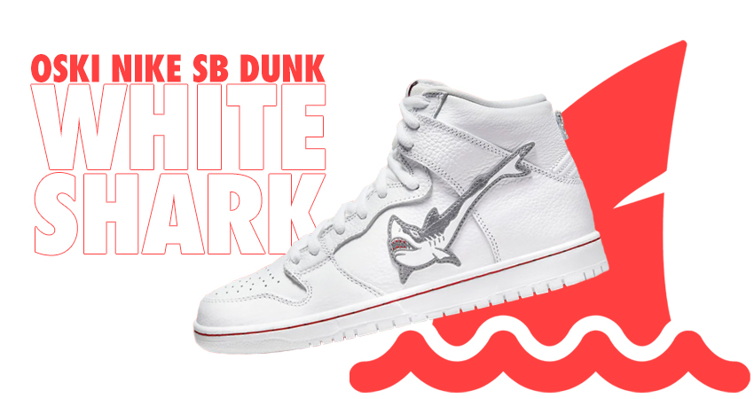 The Oski and Nike SB Dunk High "Great White Shark" Takes a Chomp on March 12th
