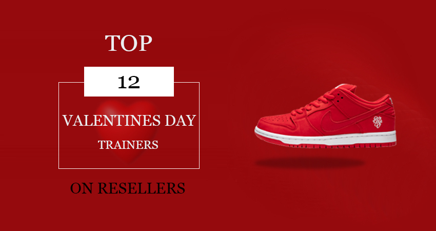Top 12 Valentines Day Trainers on Resellers