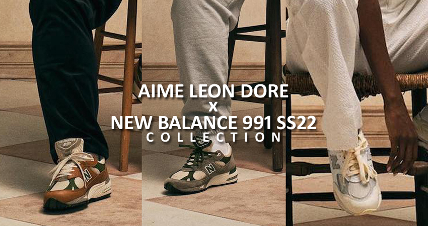 Aime Leon Dore x New Balance 991 SS22 Collection