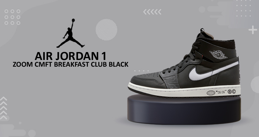 An Official Look At The Air Jordan 1 Zoom CMFT Breakfast Club Black featured image