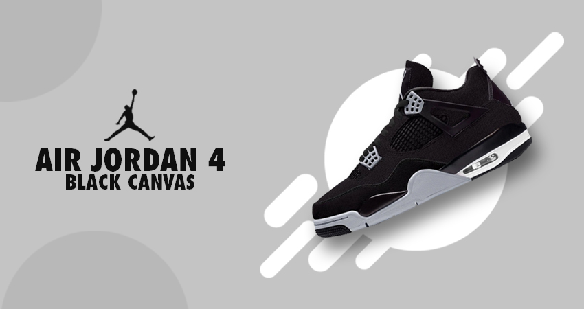 Air Jordan 4 "Black Canvas" Is A Must Have For The Sneakerheads