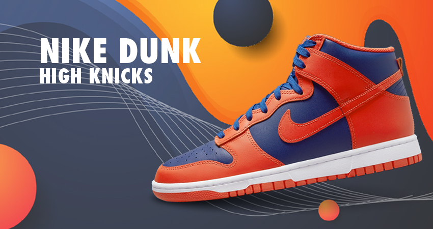 Check Out The Historical Nike Dunk High Knicks in Orange