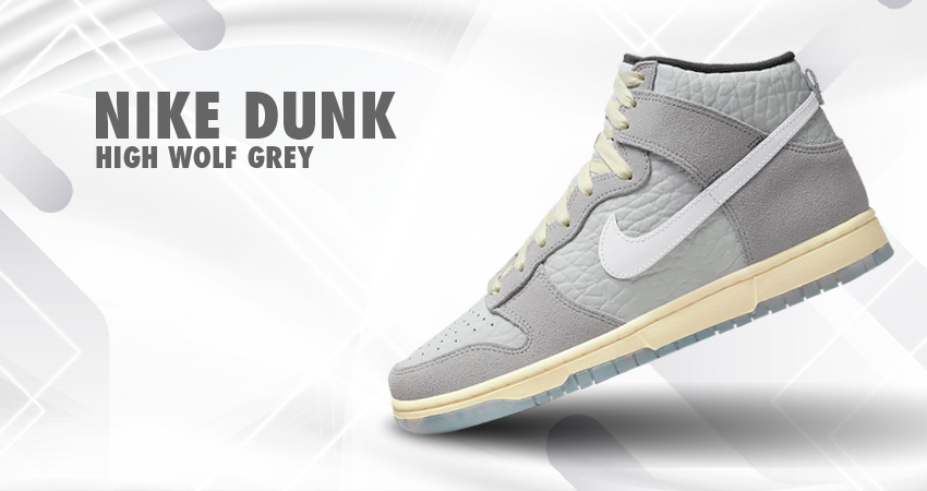 Sneakerheads Will Go Crazy For This Nike Dunk High Wolf Grey