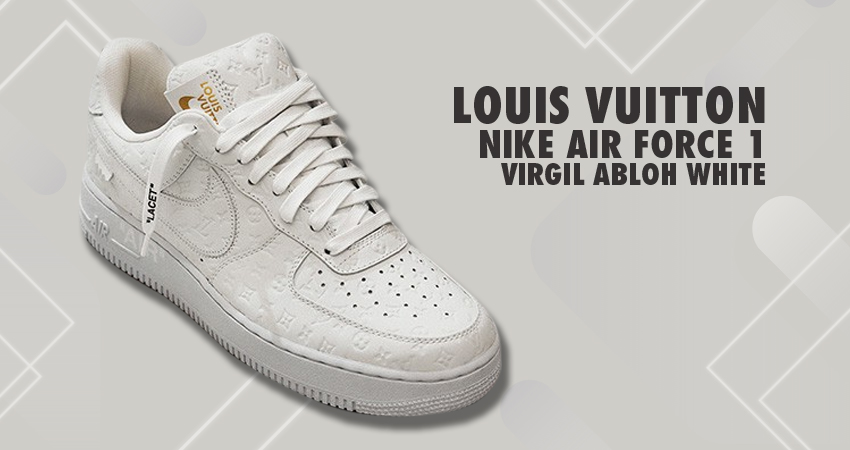 Louis Vuitton Set To Release A Luxury Draped Nike Air Force 1 Virgil Abloh In All White featured image