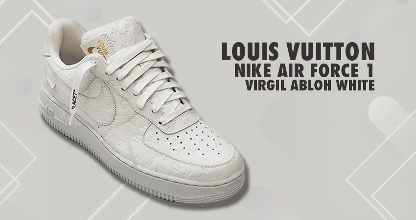 Louis Vuitton Set To Release A Luxury Draped Nike Air Force 1 Virgil Abloh  In All White - Fastsole