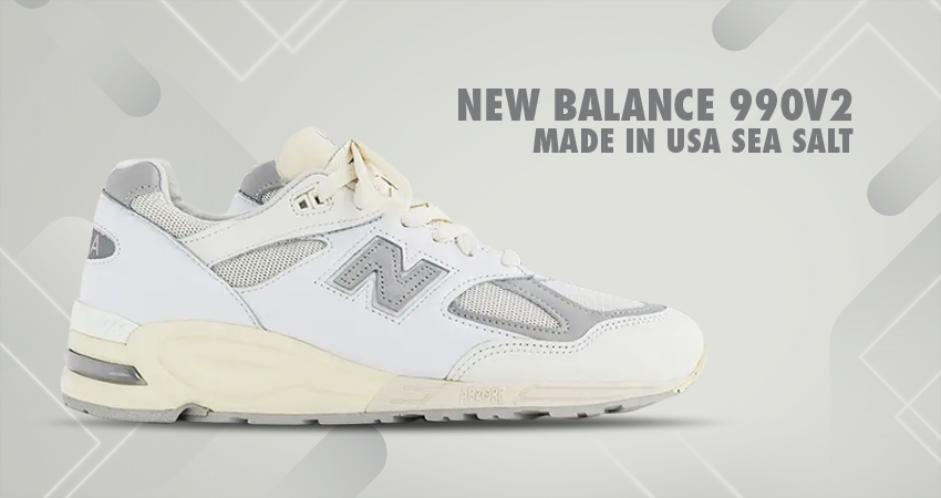 New Balance 990v2 Comes Dressed Up In Sea Salt featured image