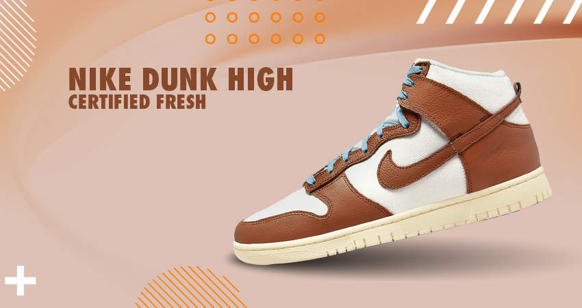 Take A Offical Look At The Nike Dunk High Certified Fresh featured image