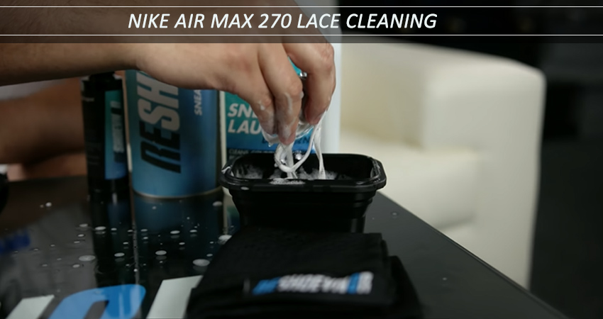 How to clean the Nike Air Max 270 laces