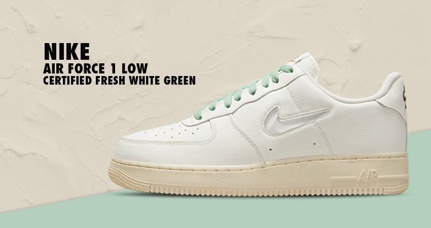 Nike Air Force 1 "Certified Fresh" Will Add Touch Of Class To Your Rotation -