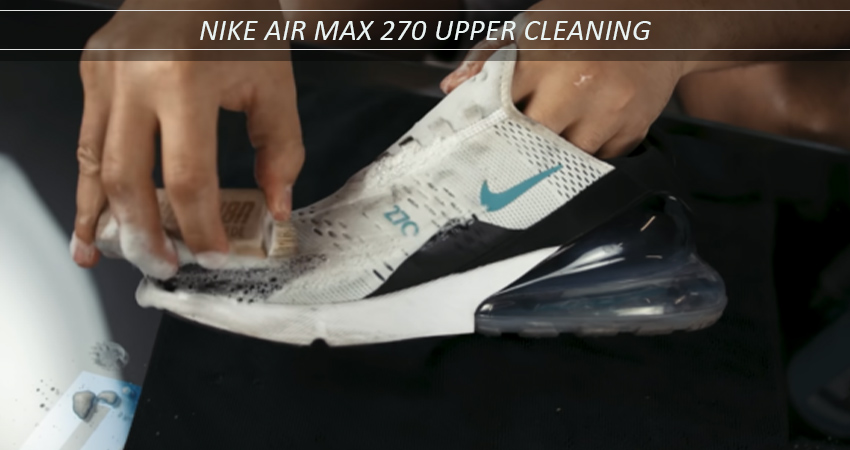 How to clean the Nike Air Max 270 upper