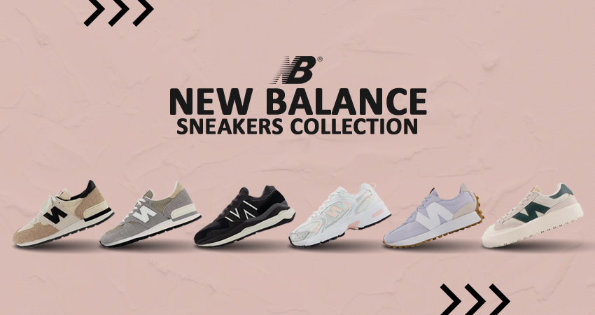 Six New Balance Sneakers Collection Is All You Need On Your Shelves featured image