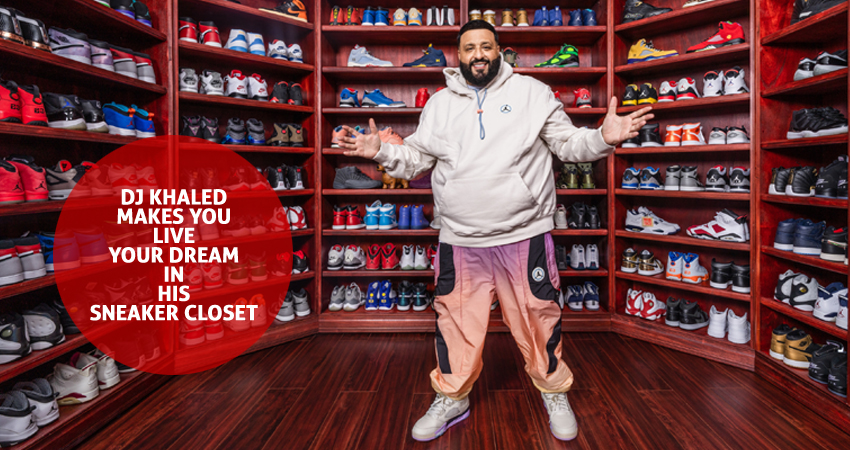 Dj Khaled Makes You Live Your Dream In His Sneaker Closet