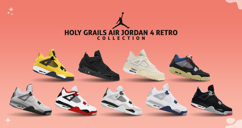 Holy Grails From The Air Jordan 4 Retro Collection