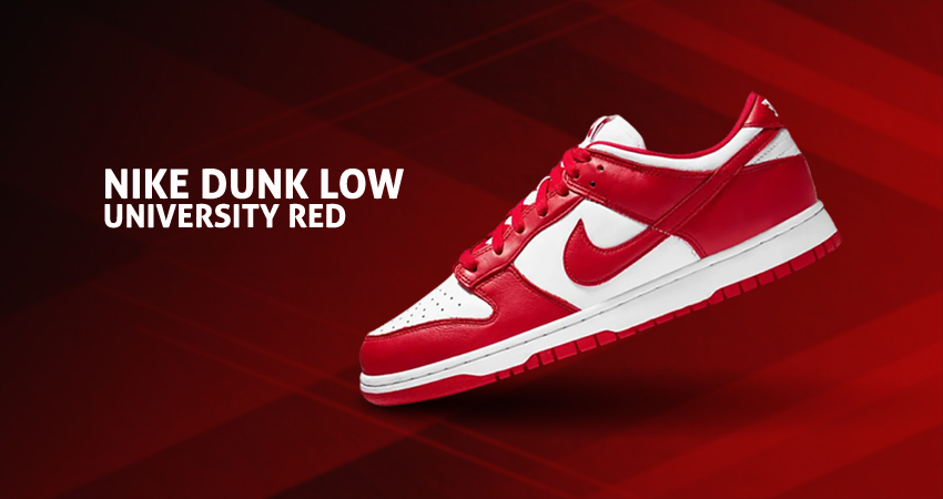 Classic Colour Combination Hits The Nike Dunk Low "University Red"