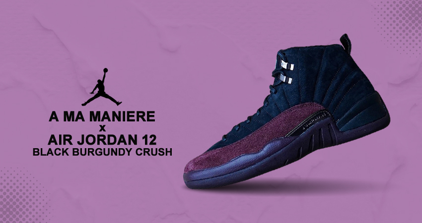 A MA MANIÉRE X AIR JORDAN 12 “BLACK BURGUNDY” Takes The Dark And Moody Route