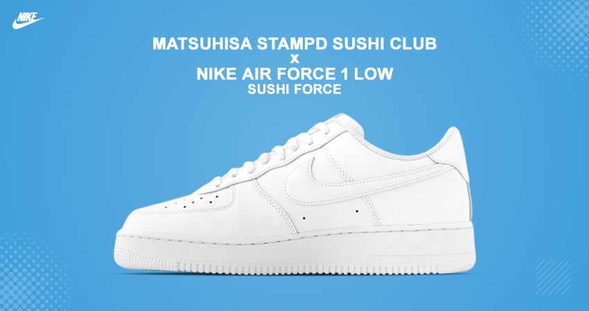 Sushi Club x Nike Air Force 1 Low 'Sushi Force': Drop Details