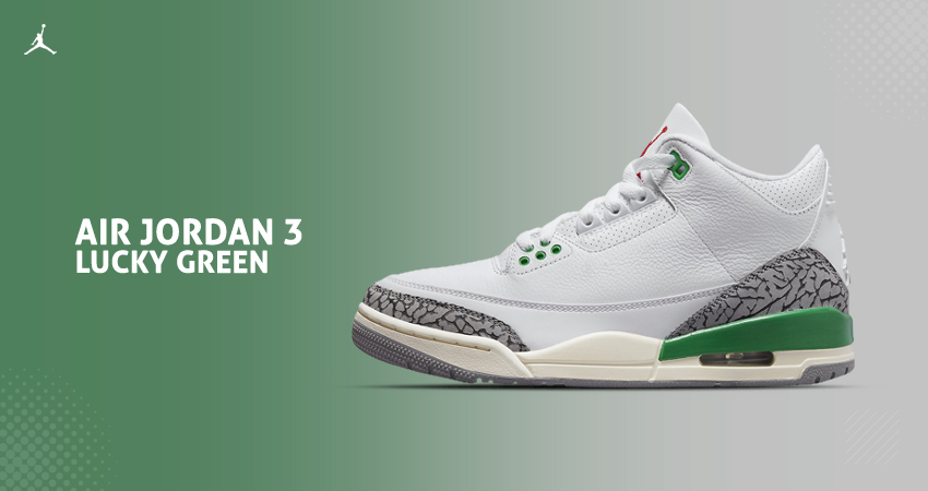 Release Of The Air Jordan 3 "Lucky Green" Rescheduled