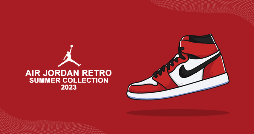 Jordan's Brand's Summer 2023 Retro Drops!
