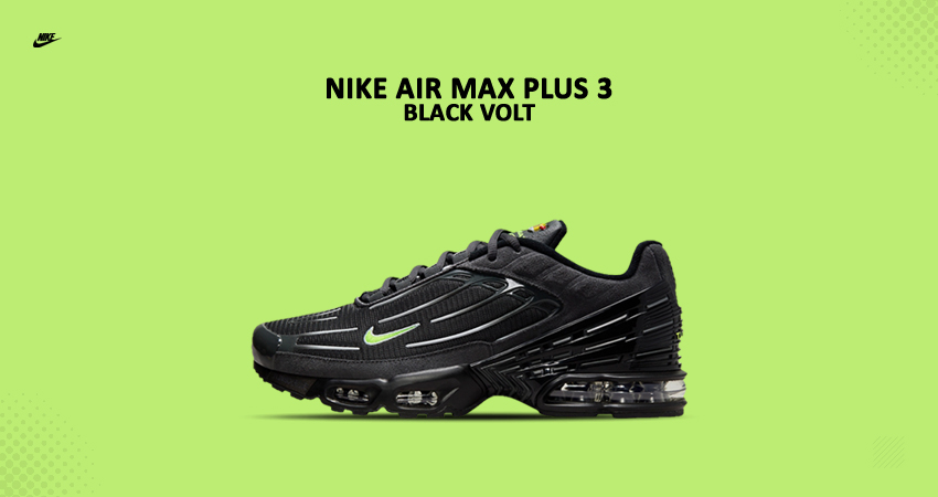 Nike Air Max Plus 3 Gets Dressed In Black And Volt