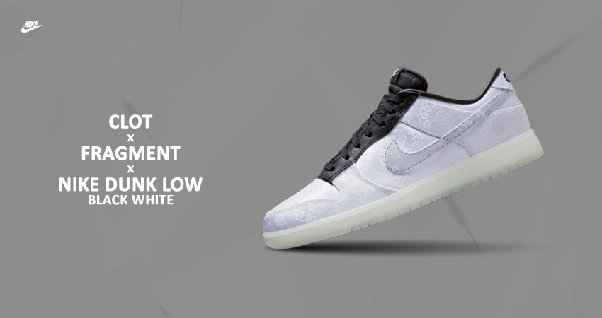 CLOT x Fragment design x Nike Dunk Low: Drop Details