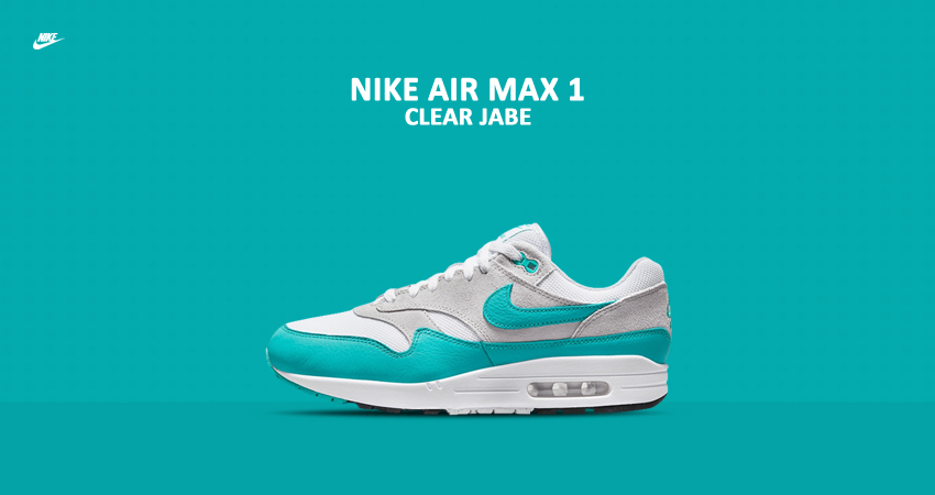 Check Out The Official Images Of The Nike Air Max 1 ‘Clear Jade’