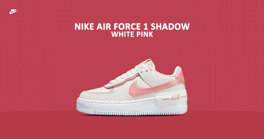The Nike Air Force 1 Shadow Is A Proud Summer Ready Pair featured image