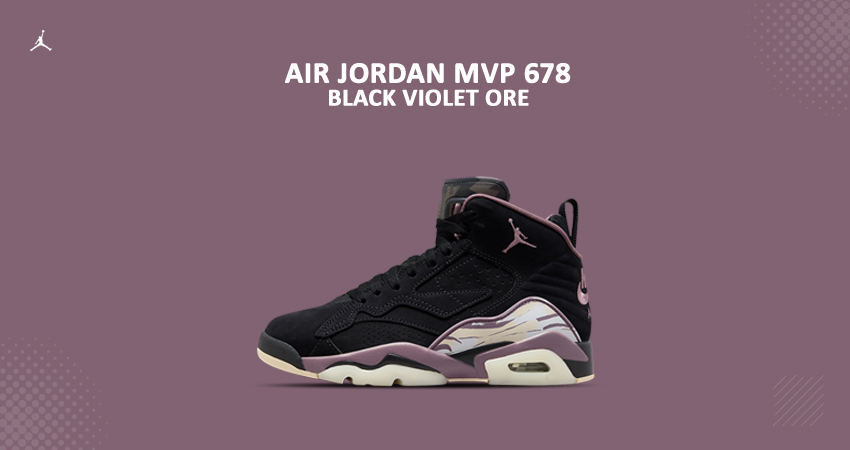 Jordan MVP 678 Glams Up In ‘Violet Ore’