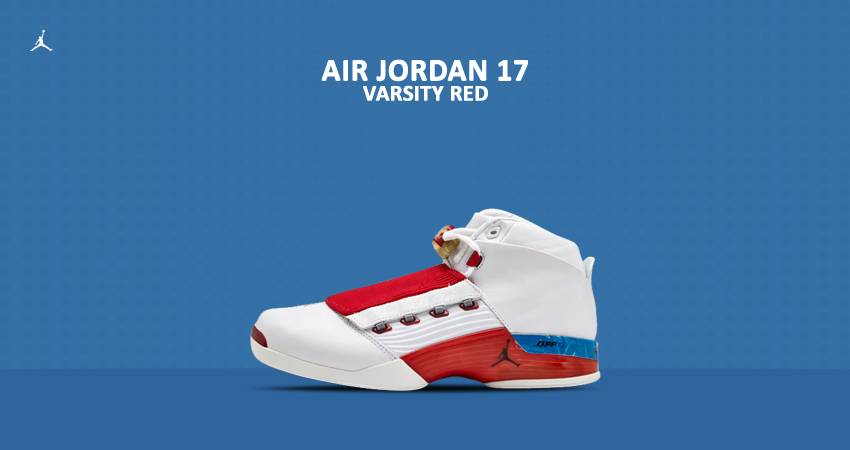 Air Jordan 17 OG ‘Varsity Red’ To Make A Comeback Soon