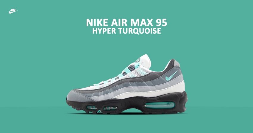 First Look Of Nike Air Max 95 "Hyper Turquoise" - Fastsole