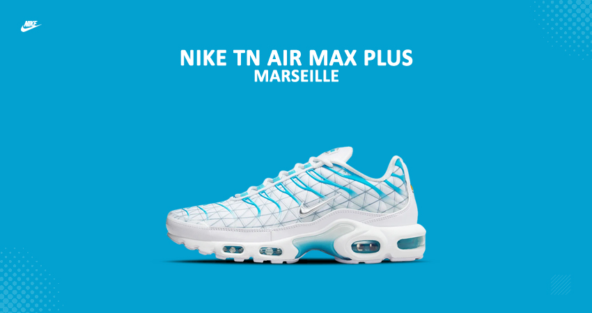 Official Look Of The Nike Air Max Plus ‘Marseille’