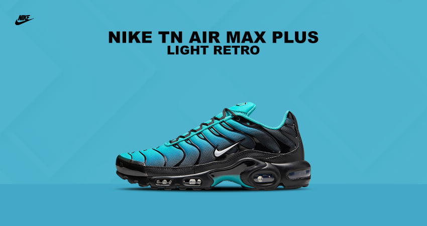 Nike Air Max Plus Marks 25th Anniversary With New "Light Retro" Edition