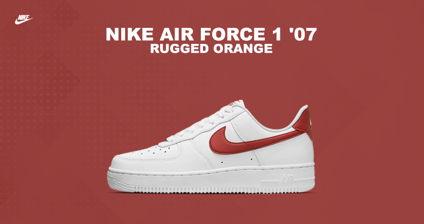 The Women’s Exclusive Nike Air Force 1 Low ‘Rugged Orange’ Is Now Available