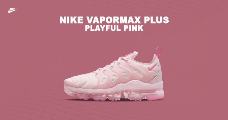 Nike Vapormax Plus in Playful Pink Is Every Woman s Dream Shoe