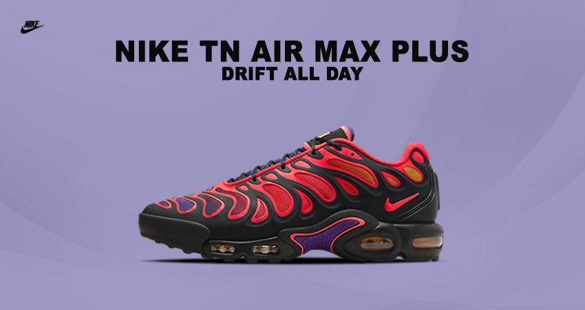 Nike Air Max Plus Drift Drops In &#8216;All Day' Colourway!