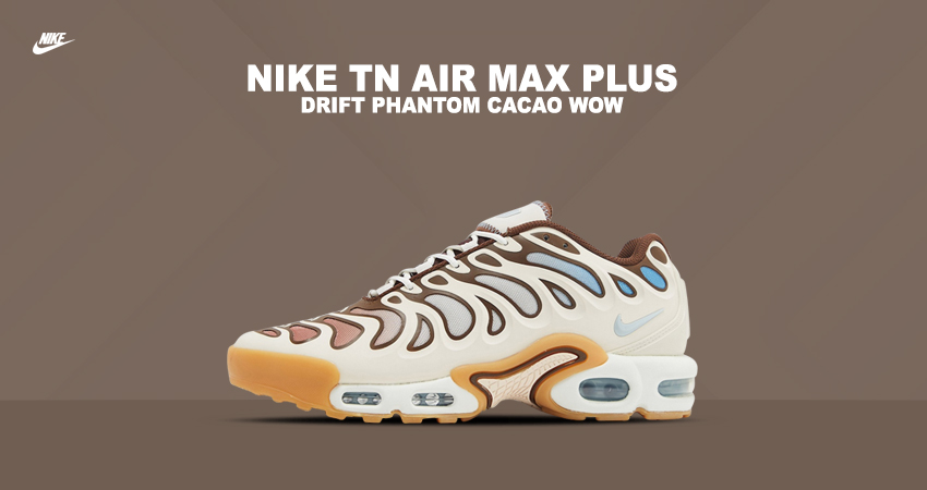 Nike Air Max Plus Drift Slays in "Phantom/Cacao Wow" Vibes