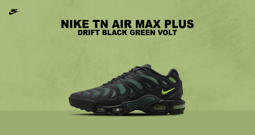 The Nike Air Max Plus Drift &#8216;Black/Vintage Green' Drips with Style