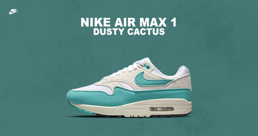 Nike Air Max 1 Gets A Refresh In "Dusty Cactus" Colour