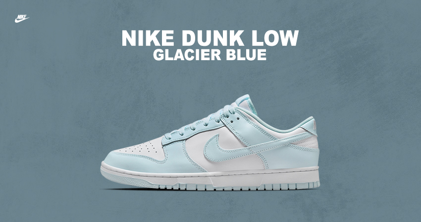 Nikes Dunk Low Glacier Blue Slays Summer